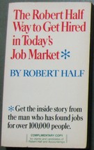 THE ROBERT HALF WAY TO GET HIRED IN TODAY&#39;S JOB MARKET by Robert Half PB... - $5.00