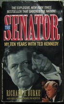 THE SENATOR MY TEN YEARS WITH TED KENNEDY by Richard E Burke St. Martins... - $5.00