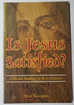 Is Jesus Satisfied?  A Missions Manifesto For The 21st Century Peter You... - £9.48 GBP
