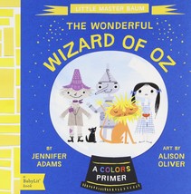 The Wonderful Wizard of Oz: A BabyLit® Colors Primer (BabyLit Books) [Board book - £5.48 GBP