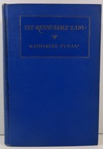 The Respectable Lady by Katharine Tynan 1928 D. Appleton - £8.78 GBP