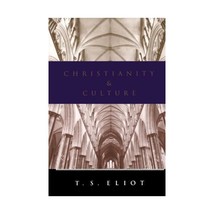 Christianity and Culture T. S. Eliot - $20.00