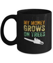 Coffee Mug Funny my money grows on trees  - £15.58 GBP