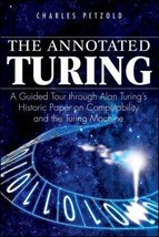 2008 PB The Annotated Turing: A Guided Tour Through Alan Turing&#39;s Histor... - $6.99