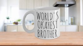 Worlds Okayest Brother Mug Birthday Sibling Funny Christmas Gag Gift Idea Coffee - £15.09 GBP
