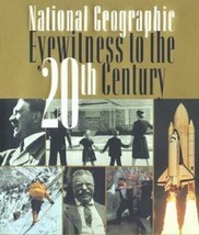 National Geographic Eyewitness to the 20th Century - Hardcover - GOOD - $12.86