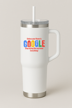 Are You Google? Tumbler - $24.99+