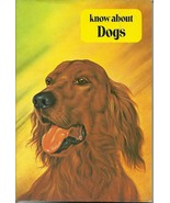 Know About Dogs by Edward Holmes 1975 Softcover Book Canine - £1.56 GBP