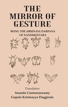 The Mirror of Gesture: Being the Abhinaya Darpana of Nandikesvara [Hardcover] - £20.40 GBP