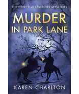 The Detective Lavender Mysteries Ser.: Murder in Park Lane by Karen Char... - $13.00