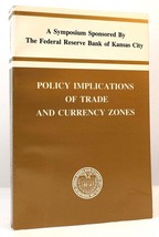 Federal Reserve Bank Of Kansas City Policy Implications Of Trade And Currency Zo - £30.45 GBP