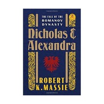 Nicholas and Alexandra: The Classic Account of the Fall of the Romanov Dynasty M - £24.78 GBP