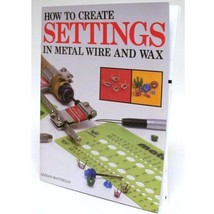 How To Create Settings In Metal Wire And Wax by Adolfo Mattiello - £31.84 GBP