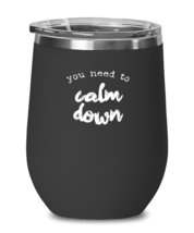 Wine Glass   Tumbler Stainless Steel  you need to calm down  - £26.33 GBP