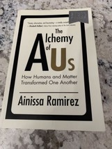 The Alchemy of Us : How Humans and Matter Transformed One Another by Ainissa... - £7.77 GBP