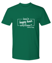 Johnny Depp TShirt Isnt Happy Hour Anytime Green-P-Tee  - £19.14 GBP