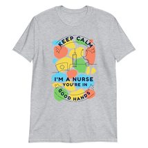 Keep Calm, I am a Nurse, You&#39;re in Good Hands T Shirt Funny Hilarious Sarcastic  - £15.67 GBP+