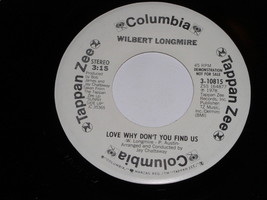 Wilbert Longmire Love Why Don&#39;t You Find Us 45 Rpm Record Tappan Zee Label Promo - £15.22 GBP