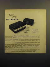 1960 Acushnet Titleist Golf Balls Advertisement - Give new Titleists - £11.72 GBP