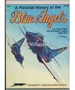 A Pictorial History of the Blue Angels USN Flight Demonstration Teams 19... - $28.75