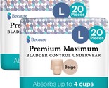 Because Premium Maximum Bladder Control Underwear Size L Beige 40 Count ... - £32.76 GBP