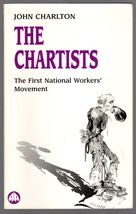 The Chartists: The First National Workers Movement by John Charlton - $24.95