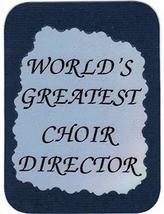 World&#39;s Greatest Choir Director Marching Band Choir Orchestra 3&quot; x 4&quot; Lo... - £3.18 GBP