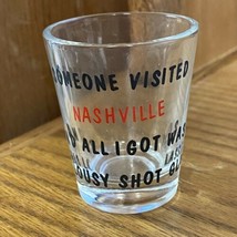 Someone Visited Nashville and All I Got Was This Lousy Shot Glass Tennessee TN - £19.78 GBP