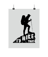 Matte Vertical Poster: &quot;I&#39;d Hike That&quot; - Black Silhouette Hiker on Mount... - £11.33 GBP+