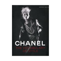 Chanel: The Vocabulary of Style: A Vocabulary of Style Jrme  Gautier - $91.00