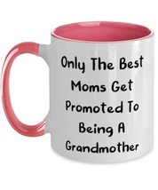 Motivational Grandmother, Only The Best Moms Get Promoted To Being A, Cute Two T - £15.67 GBP