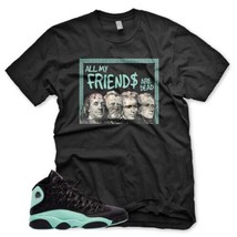 New &quot;Dead Presidents&quot; T Shirt For J1 Retro 13 Island Green - £20.49 GBP+