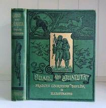 Juan and Juanita by Frances Courtenay Baylor Antique 1887 Victorian Illustrated  - £77.12 GBP
