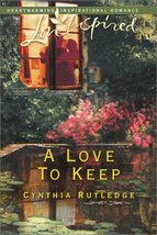 A Love to Keep (Love Inspired #208) Rutledge, Cynthia - £2.32 GBP