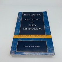 The Meaning of Pentecost in Early Methodism: Rediscovering John Fletcher as John - £15.68 GBP