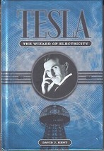 Tesla: The Wizard Of Electricity (2013) David J. Kent - Biography, History Hc - £7.17 GBP