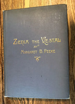 Zenia The Vestal by Margaret B. Peeke 1893 2nd Ed. - £19.46 GBP
