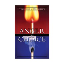 Anger Is a Choice Dr. Tim LaHaye/ Bob Phillips - £15.02 GBP