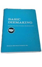 Vtg 1963 Basic Diemaking Hardcover Book, National Tooling Machining Association - £27.96 GBP