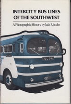 Intercity Bus Lines Of The Southwest: A Photographic History (1988) Jack Rhodes - £14.38 GBP