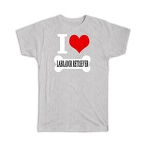 I Love Labrador Retriever : Gift T-Shirt Pet Bone Cute Dog Mom Dog Dad - £19.97 GBP