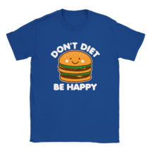 Kawaii funny hamburger t shirt don&#39;t diet be happy food lovers comic burger - £21.94 GBP