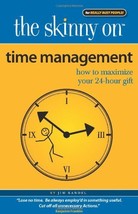 The Skinny on Time Management: How to Maximize Your 24-Hour Gift Jim Randel - £1.52 GBP