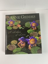 Anne Geddes An Autobiography: A Labor of Love by Anne Geddes - £6.03 GBP