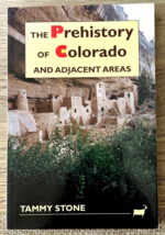 The Prehistory of Colorado and Adjacent Areas by Tammy Stone - £9.40 GBP