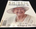 Topix Magazine A Tribute to Queen Elizabeth II The Life &amp; Reign of Her M... - £9.42 GBP