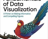 Fundamentals of Data Visualization : A Primer on Making Informative and... - $26.10