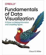 Fundamentals of Data Visualization : A Primer on Making Informative and... - $26.10