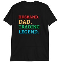 Funny Trading Gift Shirt, Husband Dad Trading Legend T-Shirt Dark Heather - £16.00 GBP+