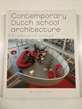 CONTEMPORARY DUTCH SCHOOL ARCHITECTURE: A TRADITION OF By Dolf Broekhuiz... - $46.74